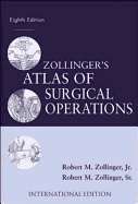Zollinger's Atlas of Surgical Operations - Zollinger, Robert Milton