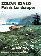 Zoltan Szabo Paints Landscapes: Advanced Techniques in Watercolor