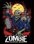 Zombie Coloring Book: For Everyone, Adults, Teens and Zombie Lover Gorgeous Zombie, Relaxing and Inspiration (Black Background, Zombie Coloring )