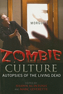 Zombie Culture: Autopsies of the Living Dead