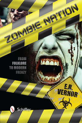 Zombie Nation: From Folklore to Modern Frenzy - Vernor, E. R.