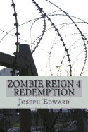 Zombie Reign 4: Redemption - Edward, Joseph