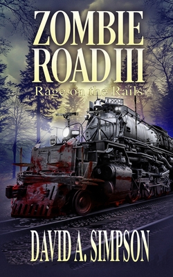 Zombie Road III: Rage on the Rails - Simpson, David A