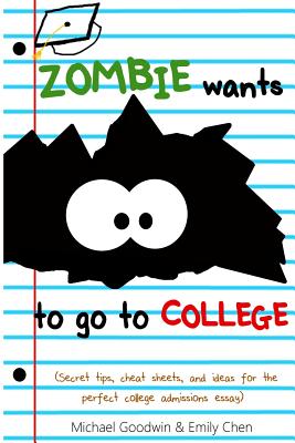 Zombie Wants...To Go To College - Chen, Emily, and Goodwin, Michael