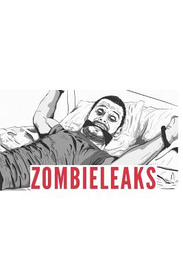 Zombieleaks: The truth about the Zombie outbreak - MacDonald, Paul