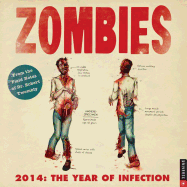 Zombies 2014 Wall Calendar: the Year of Infection