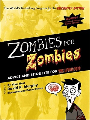 Zombies for Zombies: Advice and Etiquette for the Living Dead - Murphy, David
