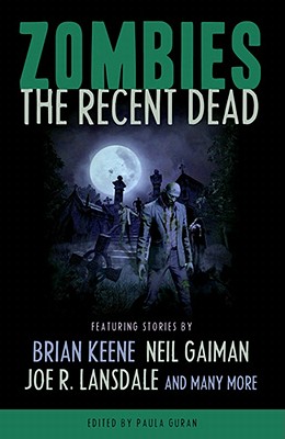 Zombies: The Recent Dead - Gaiman, Neil, and Keene, Brian, and Lansdale, Joe R