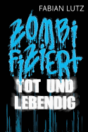 Zombifiziert, Band 7: Tot und Lebendig