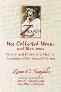 Zona: Her Collected Works and Then Some: Poetry and Prose of a Mother, Memories of Her Son and His Son