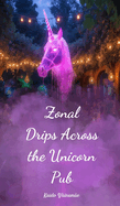 Zonal Drips Across the Unicorn Pub