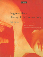 Zone 5: Fragments for a History of the Human Body, Part 3