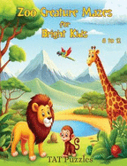 Zoo Creature Mazes for Bright Kids: 8-12 yrs