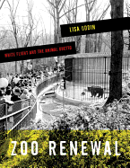 Zoo Renewal: White Flight and the Animal Ghetto