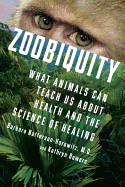 Zoobiquity: What Animals Can Teach Us about Health and the Science of Healing