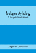 Zoological mythology; or, The legends of animals (Volume II)