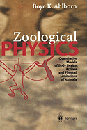 Zoological Physics: Quantitative Models of Body Design, Actions, and Physical Limitations of Animals