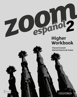 Zoom espanol 2 Higher Workbook - Everett, Vincent, and Garcia de Foster, Marisol