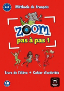 Zoom pas a pas: Livre de l'eleve + Cahier d'activites A1.1 + CD