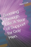 Zooming Through Life: A Year of Support for Gay Men.