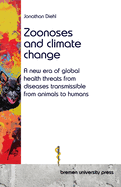 Zoonoses and climate change: A new era of global health threats from diseases transmissible from animals to humans