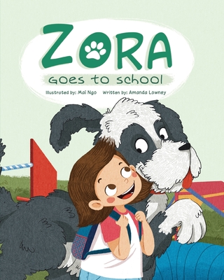 Zora Goes To School - Ngo, Mai, and Lowney, Amanda