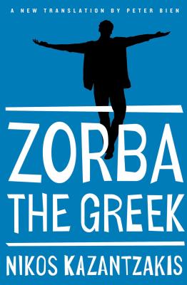 Zorba the Greek - Kazantzakis, Nikos