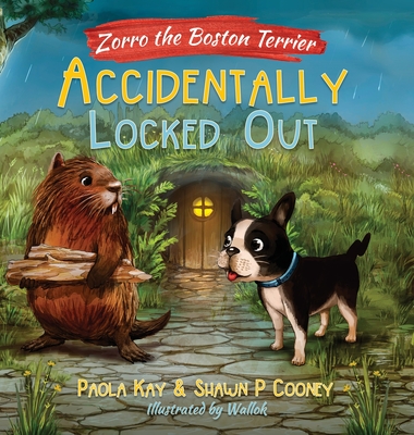 Zorro the Boston Terrier: Accidentally Locked Out - Kay, Paola, and Cooney, Shawn P (Creator), and Rees, Jennifer (Editor)