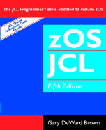 Zos JCL (Job Control Language) - Brown, Gary Deward