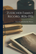 Zuercher Family Record, 1826-1951