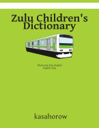 Zulu Children's Dictionary: Illustrated Zulu-English, English-Zulu