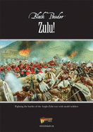 Zulu!: Fighting the Battles of the Anglo-Zulu War with Model Soldiers