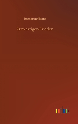 Zum ewigen Frieden - Kant, Immanuel