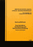 Zum Verhaeltnis Von Dichtung Und Geschichtsschreibung: Theorie Und Analyse