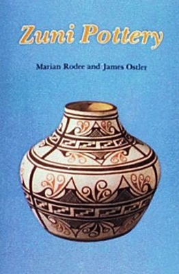 Zuni Pottery - Rodee, Marian E, and Ostler, James