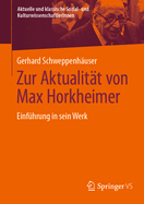 Zur Aktualit?t Von Max Horkheimer: Einf?hrung in Sein Werk