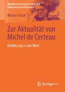 Zur Aktualitat Von Michel de Certeau: Einfuhrung in Sein Werk