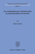 Zur Ankn?pfung des Urheberrechts im internationalen Privatrecht