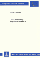 Zur Entwicklung Kognitiven Wissens