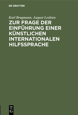 Zur Frage Der Einfuhrung Einer Kunstlichen Internationalen Hilfssprache - Brugmann, Karl, and Leskien, August