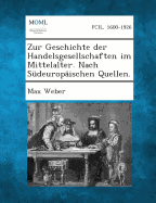 Zur Geschichte Der Handelsgesellschaften Im Mittelalter: Nach S?deurop?ischen Quellen (Classic Reprint)