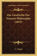 Zur Geschichte Der Neueren Philosophie (1855)