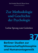 Zur Methodologie Und Geschichte Der Psychologie: Lothar Sprung Zum Gedenken