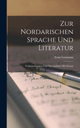 Zur Nordarischen Sprache Und Literatur; Vorbemerkungen Und Vier Aufsatze Mit Glossar