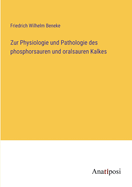 Zur Physiologie und Pathologie des phosphorsauren und oralsauren Kalkes