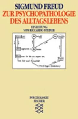 Zur Psychopathologie DES Alltagslebens - Freud, Sigmund