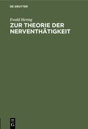 Zur Theorie Der Nerventhtigkeit: Akademischer Vortrag Gehalten Am 21. Mai 1898