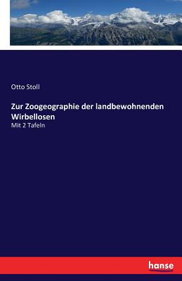 Zur Zoogeographie der landbewohnenden Wirbellosen: Mit 2 Tafeln - Stoll, Otto