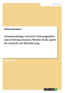 Zusammenhang zwischen Fhrungsstilen und Arbeitsmotivation. Welche Rolle spielt die Aussicht auf Befrderung