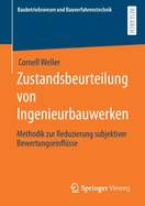 Zustandsbeurteilung Von Ingenieurbauwerken: Methodik Zur Reduzierung Subjektiver Bewertungseinflsse